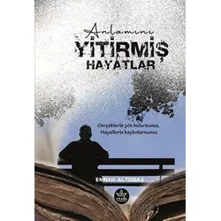 Anlamını Yitirmiş Hayatlar - Emrah Altınbaş - Elpis Yayınları