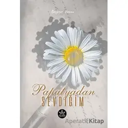 Papatyadan Sevdiğim - Şeyma Yazıcı - Elpis Yayınları