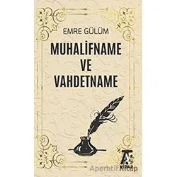Muhalifname ve Vahdetname - Emre Gülüm - Kitap At Yayınları