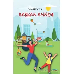 Başkan Annem - Sıla Gülcan - Gülnar Yayınları