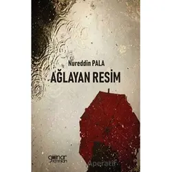 Ağlayan Resim - Nureddin Pala - Gülnar Yayınları