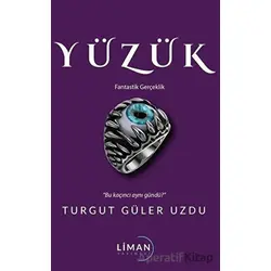 Yüzük - Turgut Güler Uzdu - Liman Yayınevi