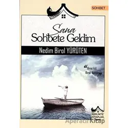 Sana Sohbete Geldim - Nedim Birol Yürüten - Birlikte Kitaplar Yayınevi