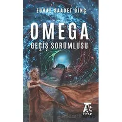 Omega Geçiş Sorumlusu - Zuhal Saadet Dinç - Kitap At Yayınları