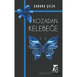 Kozadan Kelebeğe - Sabuha Çelik - Kitap At Yayınları