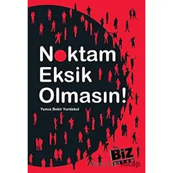 Noktam Eksik Olmasın! - Yunus Bekir Yurdakul - Biz Kitap
