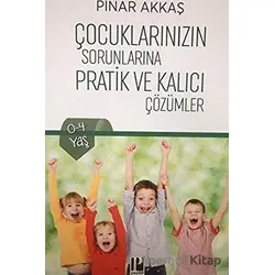 Çocuklarınızın Sorunlarına Pratik ve Kalıcı Çözümler - Pınar Akkaş - Pozitif Yayınları