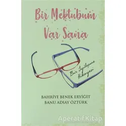 Bir Mektubum Var Sana - Bahriye Benek Eryiğit - Sinada Kitap