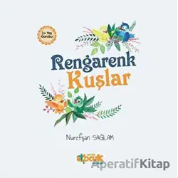 Rengarenk Kuşlar - Nurefşan Sağlam - Siyer Çocuk Yayınları