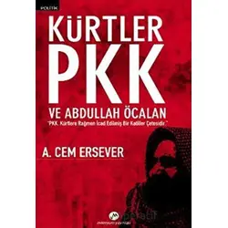 Kürtler PKK ve Abdullah Öcalan - A. Cem Ersever - Milenyum Yayınları
