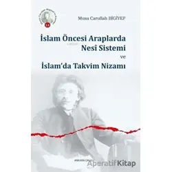 İslam Öncesi Araplarda Nesi Sistemi ve İslam’da Takvim Nizamı
