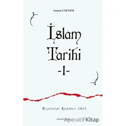 İslam Tarihi 1 - Leone Caetani - Ankara Okulu Yayınları