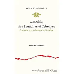 Er-Reddu‘ale’z-Zenadıka ve’l-Cehmiyye - Zındıklara ve Cehmiyye’ye Reddiye