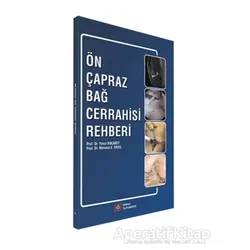 Ön Çapraz Bağ Cerrahisi Rehberi - Yavuz Kocabey - İstanbul Tıp Kitabevi