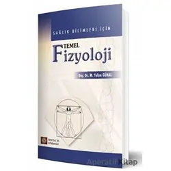Sağlık Bilimleri İçin Temel Fizyoloji - M. Yalçın Günal - İstanbul Tıp Kitabevi