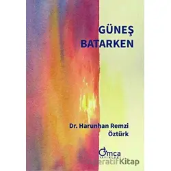 Güneş Batarken - Harunhan Remzi Öztürk - Omca Yayınları