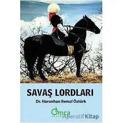Savaş Lordları - Harunhan Remzi Öztürk - Omca Yayınları