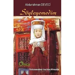 Söyleyemedim - Abdurrahman Deveci - Omca Yayınları