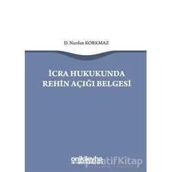 İcra Hukukunda Rehin Açığı Belgesi - Nurdan Korkmaz - On İki Levha Yayınları