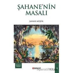Şahane’nin Masalı - Şahane Müşfik - Bengü Yayınları