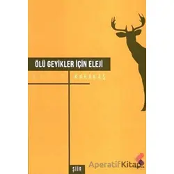 Ölü Geyikler İçin Eleji - Ayfer Karakaş - Klaros Yayınları