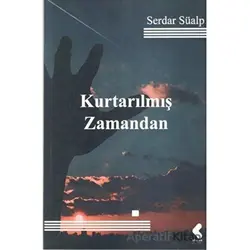 Kurtarılmış Zamandan - Serdar Süalp - Klaros Yayınları