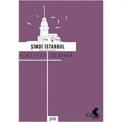 Şimdi İstanbul - M. Mazhar Alphan - Klaros Yayınları