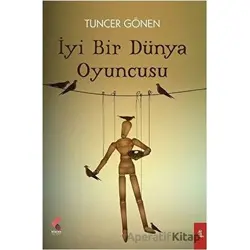 İyi Bir Dünya Oyuncusu - Tuncer Gönen - Klaros Yayınları