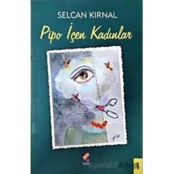 Pipo İçen Kadınlar - Selcan Kırnal - Klaros Yayınları