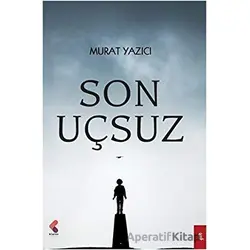 Son Uçsuz - Murat Yazıcı - Klaros Yayınları