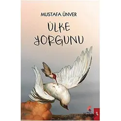 Ülke Yorgunu - Mustafa Ünver - Klaros Yayınları