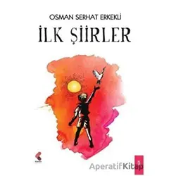İlk Şiirler - Osman Serhat Erkekli - Klaros Yayınları