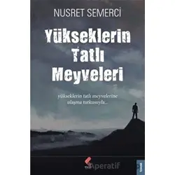 Yükseklerin Tatlı Meyveleri - Nusret Semerci - Klaros Yayınları
