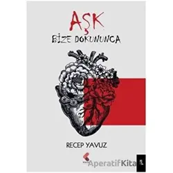Aşk Bize Dokununca - Recep Yavuz - Klaros Yayınları