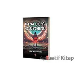 Kana Çiçeği Ölüyordu - Emine Akkuzu Terim - Klaros Yayınları