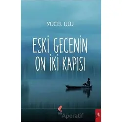 Eski Gecenin On İki Kapısı - Yücel Ulu - Klaros Yayınları