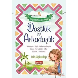 Dostluk ve Arkadaşlık - Lale Süphandağı - Selen Çocuk