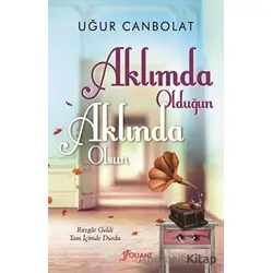 Aklımda Olduğun Aklında Olsun - Uğur Canbolat - Foliant Yayınları
