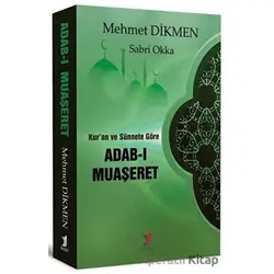 Kur’an ve Sünnete Göre Adab-ı Muaşeret - Sabri Okka - Demlik Yayınları