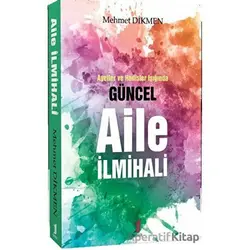 Ayetler ve Hadisler Işığında Güncel Aile İlmihali - Mehmet Dikmen - Demlik Yayınları