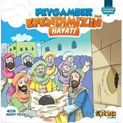 Peygamber Efendimizin (s.a.s) Hayatı - Hamit Yolcu - Siyer Çocuk Yayınları