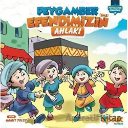 Peygamber Efendimizin (s.a.s) Ahlakı - Hamit Yolcu - Siyer Çocuk Yayınları