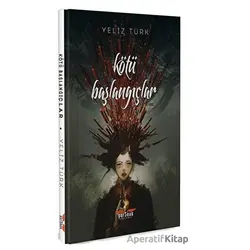 Kötü Başlangıçlar - Yeliz Türk - Perseus