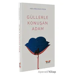 Güllerle Konuşan Adam - Abdurrahman Özer - Perseus