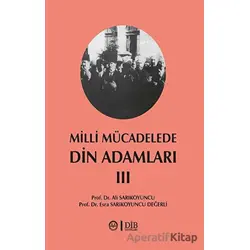 Milli Mücadelede Din Adamları 3. Cilt - Esra Sarıkoyuncu Değerli - Diyanet İşleri Başkanlığı