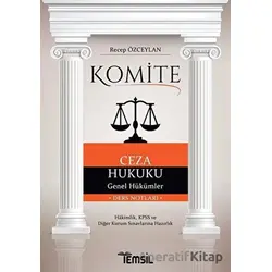 Komite Ceza Hukuku Genel Hükümler - Recep Özceylan - Temsil Kitap