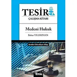 Medeni Hukuk - Tesir Çalışma Kitabı - Bahar Yıldızhan - Temsil Kitap
