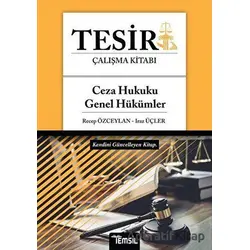 Tesir Ceza Hukuku Genel Hükümler Çalışma Kitabı - Recep Özceylan - Temsil Kitap
