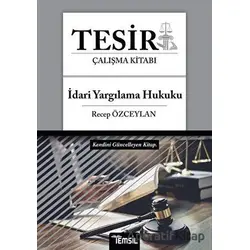 Tesir İdari Yargılama Hukuku Çalışma Kitabı - Recep Özceylan - Temsil Kitap