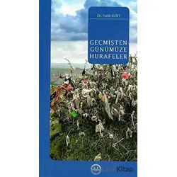 Geçmişten Günümüze Hurafeler - Fatih Kurt - Diyanet İşleri Başkanlığı